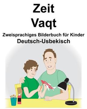 portada Deutsch-Usbekisch Zeit/Vaqt Zweisprachiges Bilderbuch für Kinder (en Alemán)
