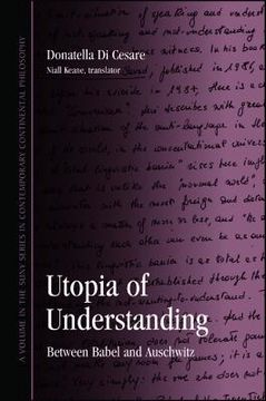 portada Utopia of Understanding: Between Babel and Auschwitz (en Inglés)