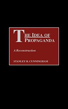 portada The Idea of Propaganda: A Reconstruction (en Inglés)