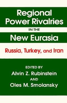 portada regional power rivalries in the new eurasia: russia, turkey, and iran (en Inglés)