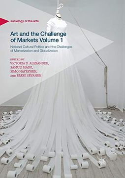 portada Art and the Challenge of Markets Volume 1: National Cultural Politics and the Challenges of Marketization and Globalization (en Inglés)