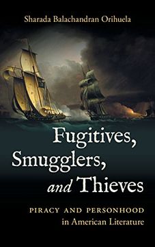 portada Fugitives, Smugglers, and Thieves: Piracy and Personhood in American Literature