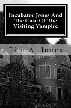 portada Incubator Jones And The Case Of The Visiting Vampire (en Inglés)