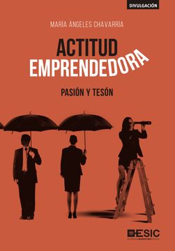 portada Actitud Emprendedora. Pasión y Tesón (Divulgación) (in Spanish)