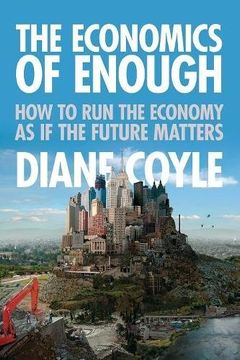 portada The Economics of Enough: How to run the Economy as if the Future Matters (in English)
