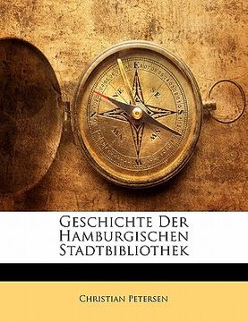 portada Geschichte Der Hamburgischen Stadtbibliothek (in German)