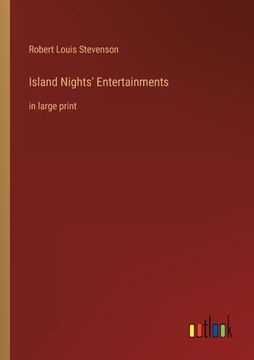 portada Island Nights' Entertainments: in large print (en Inglés)