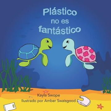 portada Plastico no es fantastico: Plastic is not Fantastic