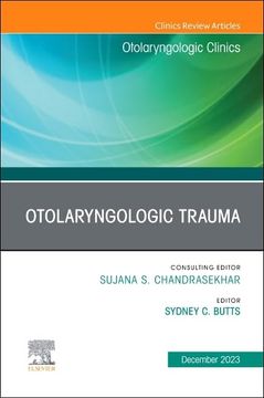 portada Otolaryngologic Trauma, an Issue of Otolaryngologic Clinics of North America (Volume 56-6) (The Clinics: Surgery, Volume 56-6)