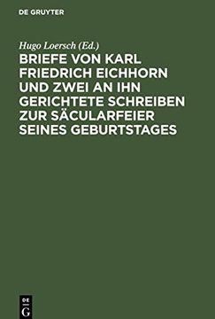 portada Briefe von Karl Friedrich Eichhorn und Zwei an ihn Gerichtete Schreiben zur Sacularfeier Seines Geburtstages (en Alemán)