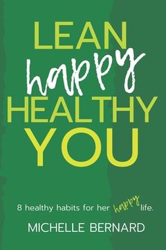 portada Lean Happy Healthy You: 8 Healthy Habits for Her Happy Life (in English)