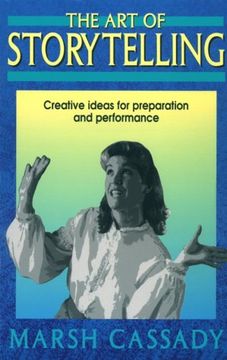 portada the art of storytelling: creative ideas for preparation and performance (en Inglés)