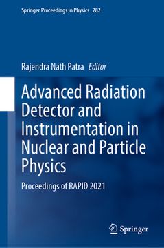 portada Advanced Radiation Detector and Instrumentation in Nuclear and Particle Physics: Proceedings of Rapid 2021 (en Inglés)
