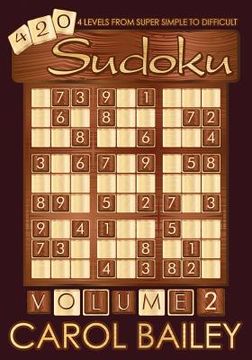 portada Sudoku Puzzle Book, Volume 2: 420 puzzles with 4 Difficulty Leves (Super Simple - Difficult) (en Inglés)