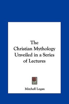portada the christian mythology unveiled in a series of lectures