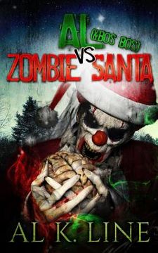portada Al (& Bos Bos) vs Zombie Santa: (Zombie Botnet) (en Inglés)