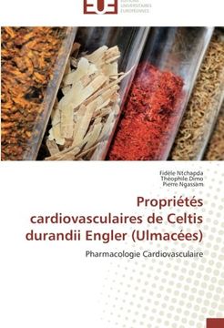 portada Propriétés cardiovasculaires de Celtis durandii Engler (Ulmacées): Pharmacologie Cardiovasculaire