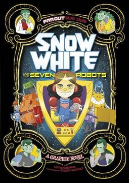 portada Snow White and the Seven Robots: A Graphic Novel (Far Out Fairy Tales)