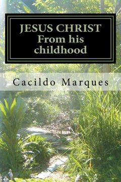 portada JESUS CHRIST - From his childhood: The history of the Infancy and youth of Jesus