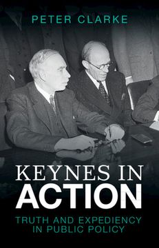 portada Keynes in Action: Truth and Expediency in Public Policy (en Inglés)
