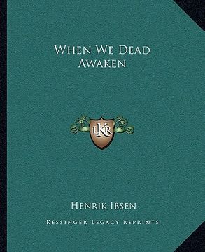portada when we dead awaken (en Inglés)