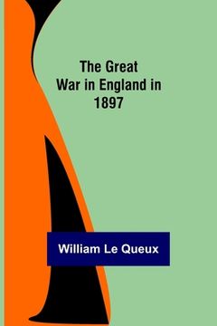 portada The Great War in England in 1897 (en Inglés)
