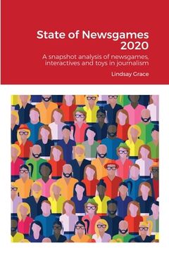 portada State of Newsgames 2020: A snapshot analysis of interactives, toys and games in journalism and allied industries (en Inglés)