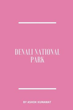 portada Denali National Park (en Inglés)