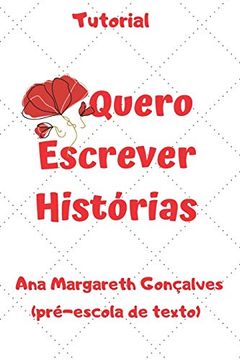 portada Quero Escrever Historias: Tutorial (Paperback) (en Portugués)