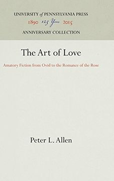 portada The art of Love: Amatory Fiction From Ovid to the Romance of the Rose (The Middle Ages Series) (in English)