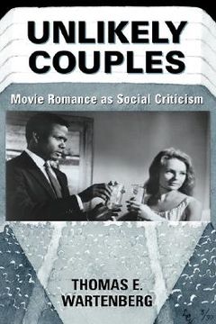portada unlikely couples: movie romance as social criticism