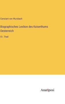 portada Biographisches Lexikon des Kaiserthums Oesterreich: 51. Theil (en Alemán)