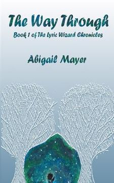 portada The Way Through: Book 1 of The Lyric Wizard Chronicles (en Inglés)