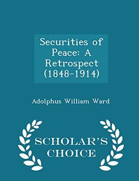 portada Securities of Peace: A Retrospect (1848-1914) - Scholar's Choice Edition