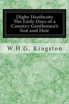 portada Digby Heathcote The Early Days of a Country Gentleman's Son and Heir (en Inglés)