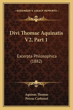 portada Divi Thomae Aquinatis V2, Part 1: Excerpta Philosophica (1882) (en Latin)