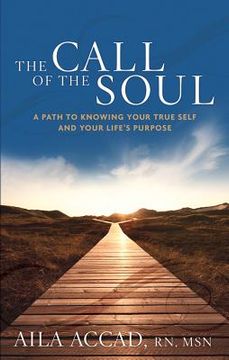 portada The Call of the Soul: A Path to Knowing Your True Self and Your Life's Purpose