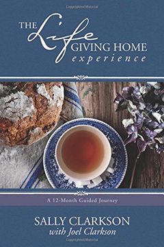 portada The Lifegiving Home Experience: A 12-Month Guided Journey (en Inglés)