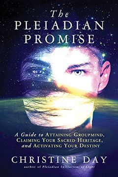 portada The Pleiadian Promise: A Guide to Attaining Groupmind, Claiming Your Sacred Heritage, and Activating Your Destiny (en Inglés)