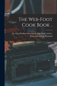 portada The Web-foot Cook Book .. (en Inglés)