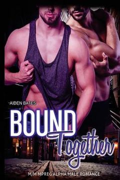 portada Bound Together: M/M Mpreg Alpha Male Romance (en Inglés)
