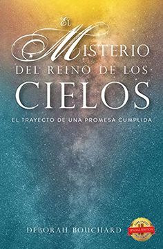 portada El Misterio del Reino de los Cielos: El Trayecto de una Promesa Cumplida (in Spanish)