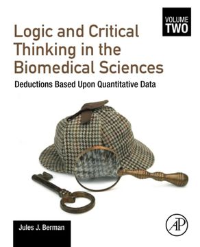 portada Logic and Critical Thinking in the Biomedical Sciences: Volume 2: Deductions Based Upon Quantitative Data