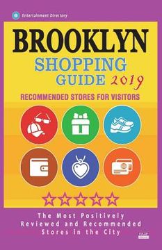 portada Brooklyn Shopping Guide 2019: Best Rated Stores in Brooklyn, New York - Stores Recommended for Visitors, (Shopping Guide 2019) (in English)