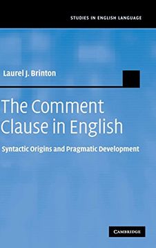 portada The Comment Clause in English Hardback: Syntactic Origins and Pragmatic Development (Studies in English Language) (en Inglés)