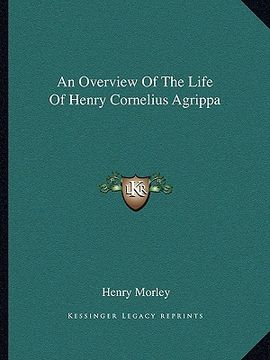 portada an overview of the life of henry cornelius agrippa (en Inglés)