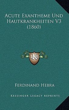 portada Acute Exantheme Und Hautkrankheiten V3 (1860) (in German)