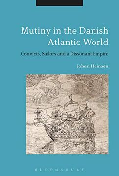portada Mutiny in the Danish Atlantic World: Convicts, Sailors and a Dissonant Empire (en Inglés)