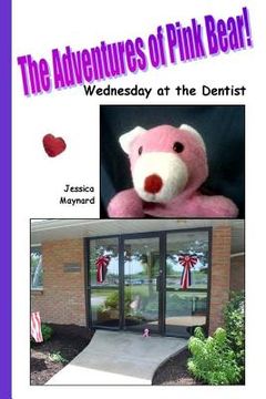 portada The Adventures of Pink Bear: Wednesday at the Dentist (en Inglés)