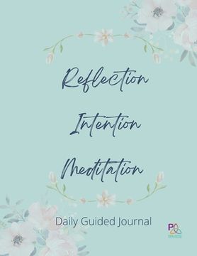 portada Reflection Intention Meditation Guided Journal: P3 Holistic Health Guided Journal (en Inglés)